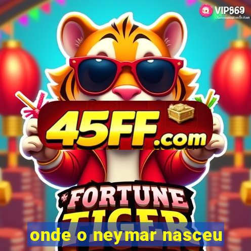 onde o neymar nasceu